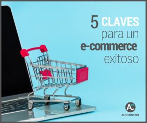 ¡5 claves para un e-commerce exitoso!