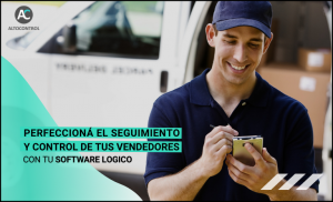 Ganá Efectividad Supervisando las Acciones de tu Equipo de Ventas con tu Software LOGICO